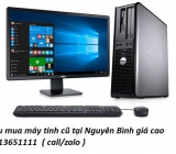 Thu mua máy tính cũ tại Nguyên Bình giá cao 0913651111