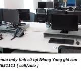 Thu mua máy tính cũ tại Mang Yang giá cao 0913651111