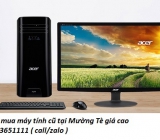 Thu mua máy tính cũ tại Mường Tè giá cao 0913651111