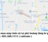 Thu mua máy tính cũ tại phố hoàng tăng bí giá cao nhất 0913651111