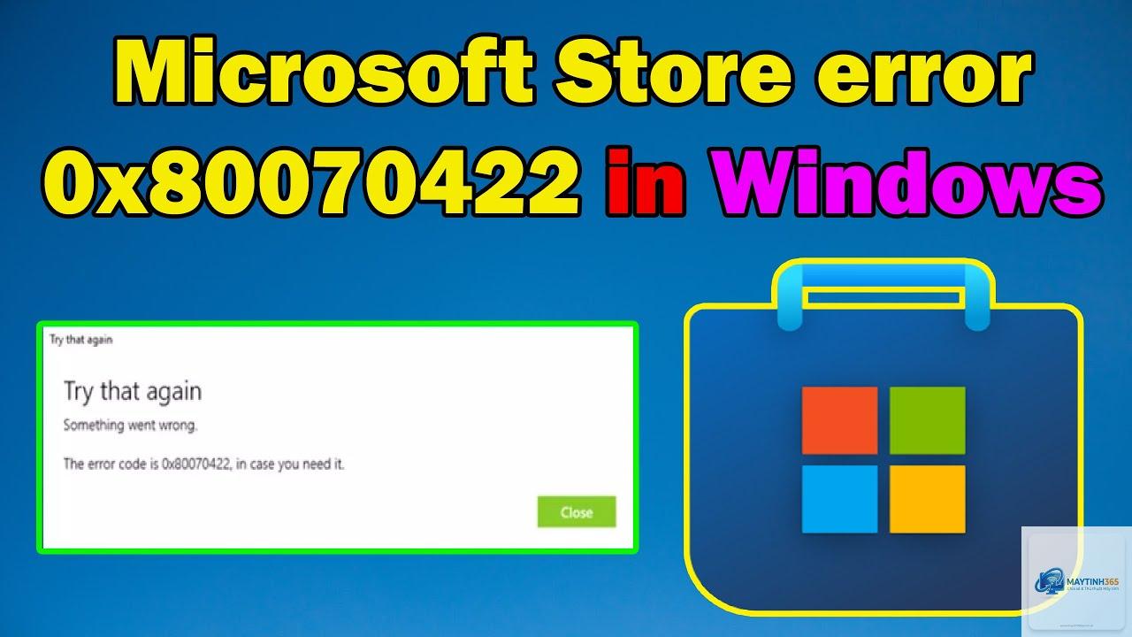 0x80070422 microsoft store - Hình 2