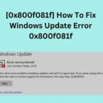 0x800f081f là lỗi gì? Nguyên nhân và cách khắc phục triệt để trên Windows