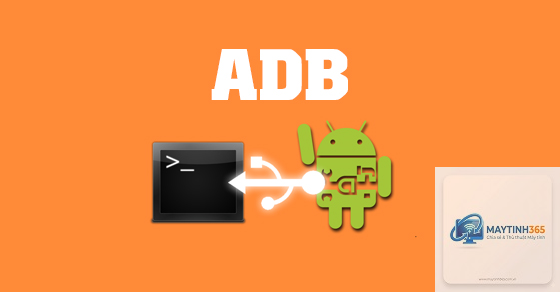 Android Debug Bridge là gì