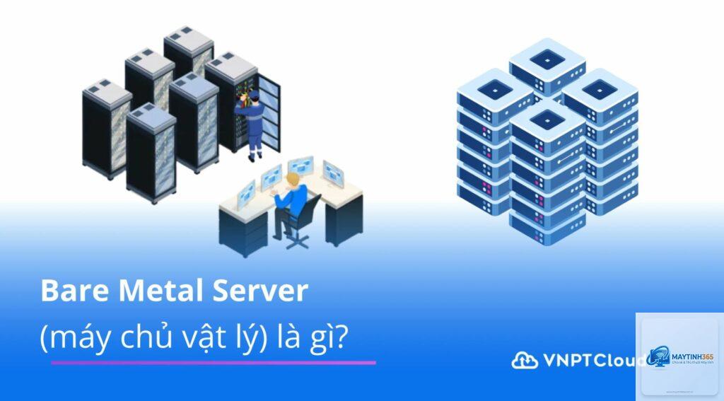 Bare Metal Server là gì