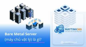 Bare Metal Server là gì