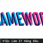 Framework là gì? Giải mã kiến trúc nền tảng cho lập trình viên và doanh nghiệp Framework là gì