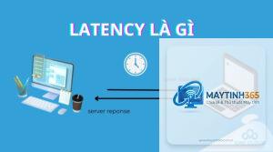 Latency là gì