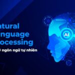 Natural Language Processing là gì? Giải mã công nghệ giúp máy tính hiểu ngôn ngữ con người Natural Language Processing là gì