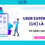 User Experience là gì? Hướng dẫn toàn diện từ A-Z về trải nghiệm người dùng trong thiết kế số User Experience là gì