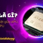 APU AMD là gì? Giải mã sức mạnh CPU tích hợp GPU đến từ AMD apu amd là gì