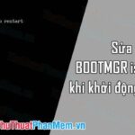 Bootmgr is missing sau cài win: Nguyên nhân và 5 cách khắc phục hiệu quả