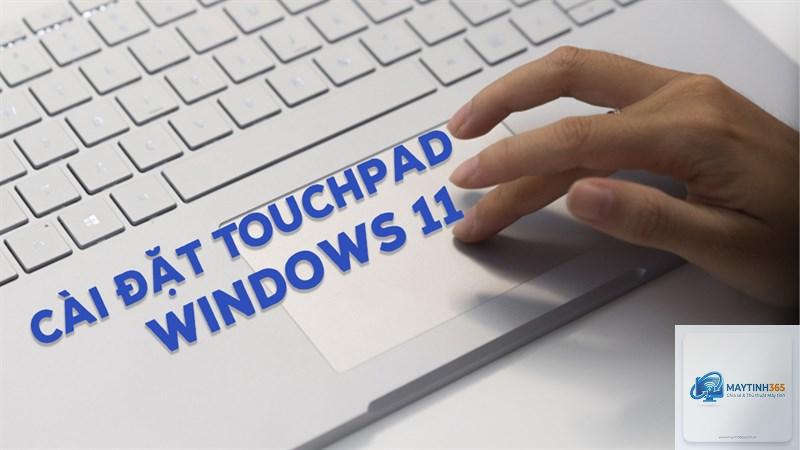cách cấu hình touchpad windows 11 - Hình 2