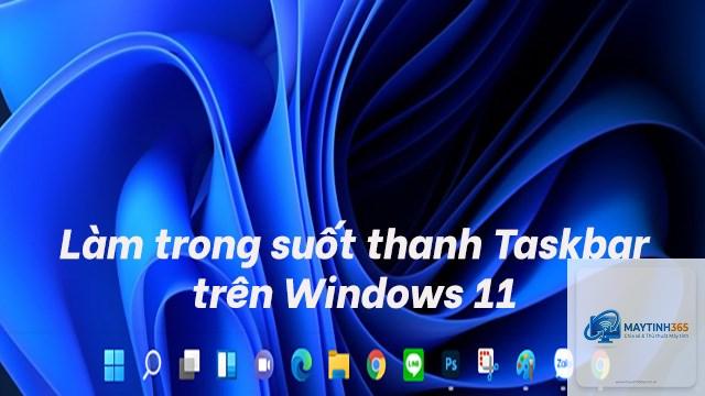 cách làm trong suốt taskbar windows 11 - Hình 2