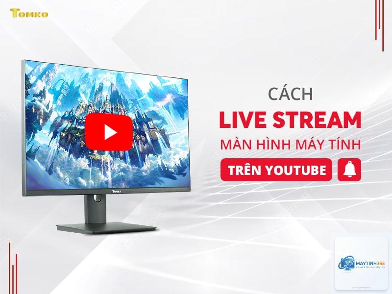 cách livestream trên máy tính - Hình 4