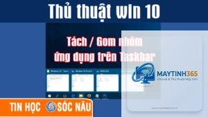 cách nhóm ứng dụng trên taskbar