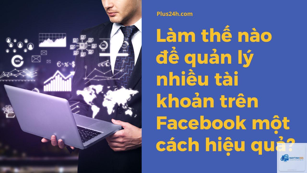 cách quản lý nhiều tài khoản - Hình 1