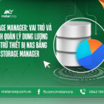 Cách quản lý storage hardware hiệu quả: Chiến lược tối ưu hóa và bảo trì toàn diện cách quản lý storage hardware