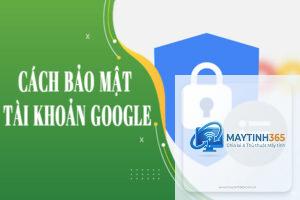 cách tăng cường bảo mật tài khoản