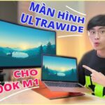cách tối ưu màn hình ultrawide