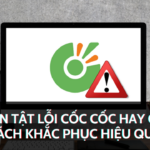 Cốc Cốc bị treo – Nguyên nhân và cách khắc phục triệt để, giúp trình duyệt chạy mượt trở lại cốc cốc bị treo