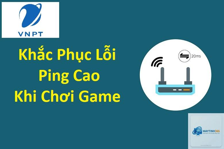 game ping cao do mạng yếu