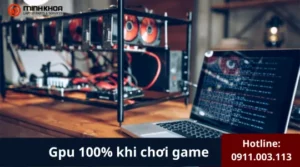 gpu 100% khi chơi game