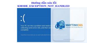 kmode exception not handled là lỗi gì