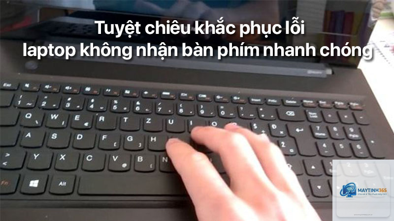 laptop không nhận bàn phím cách sửa - Hình 2