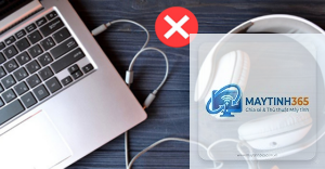 laptop không nhận tai nghe