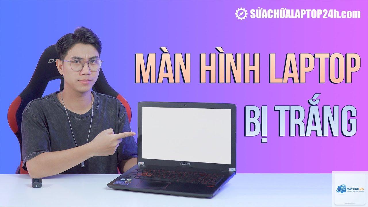 laptop màn hình trắng cách sửa - Hình 2
