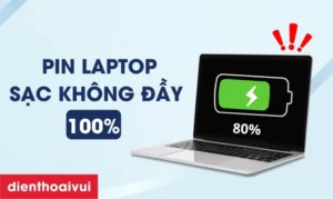 laptop pin không sạc đầy 100%