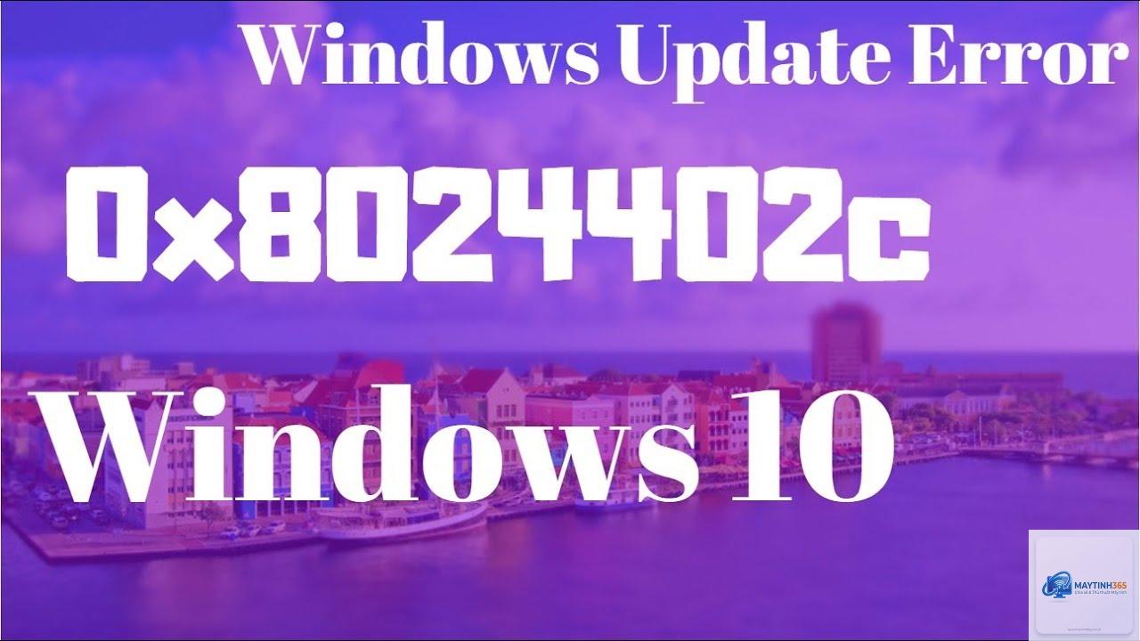 lỗi windows update 0x8024402c - Hình 2