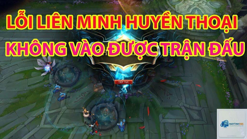 lol không vào được trận