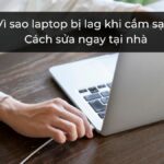 máy tính bị lag khi cắm sạc