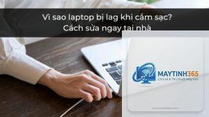 máy tính bị lag khi cắm sạc