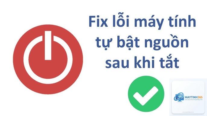 máy tính tắt nguồn nhưng tự bật lại - Hình 4