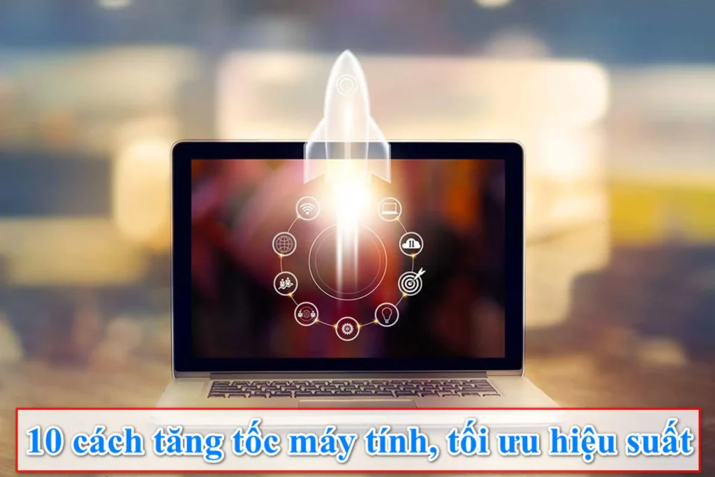mẹo tăng hiệu suất máy tính