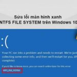NTFS File System Là Lỗi Gì? Nguyên Nhân, Dấu Hiệu Và Cách Khắc Phục Chi Tiết Từ A-Z NTFS File System Là Lỗi Gì? Nguyên Nhân, Dấu Hiệu Và Cách Khắc Phục Chi Tiết Từ A-Z