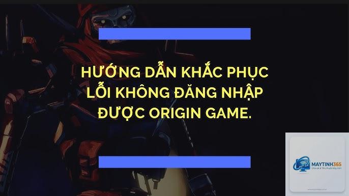 origin bị lỗi không vào được