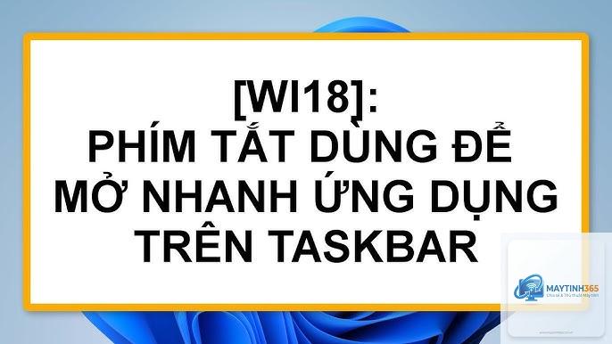 phím tắt mở ứng dụng taskbar - Hình 2