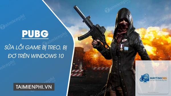 pubg pc bị đứng hình - Hình 3