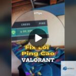 Valorant bị ping cao: Nguyên nhân và cách khắc phục triệt để ngay hôm nay Valorant bị ping cao: Nguyên nhân và cách khắc phục triệt để ngay hôm nay