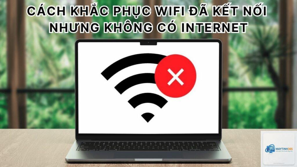 wifi kết nối nhưng không có mạng