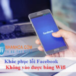 Cách khắc phục wifi không vào được facebook chi tiết từ A đến Z wifi không vào được facebook