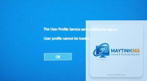 windows bị lỗi user profile service failed