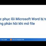 Word bị treo: Nguyên nhân và 7 cách khắc phục nhanh chóng, hiệu quả nhất word bị treo