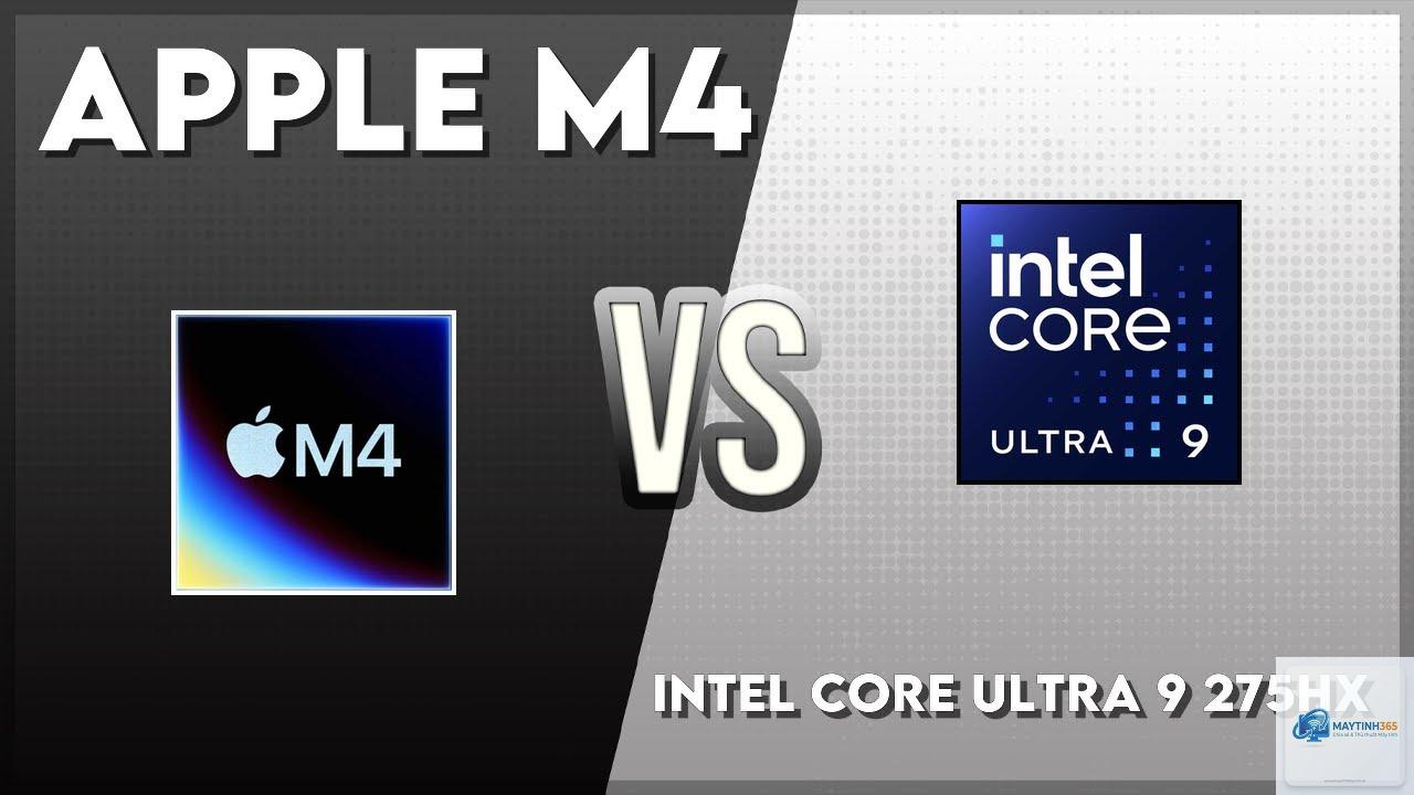 Apple M4 vs Core Ultra 9 - Hình 2