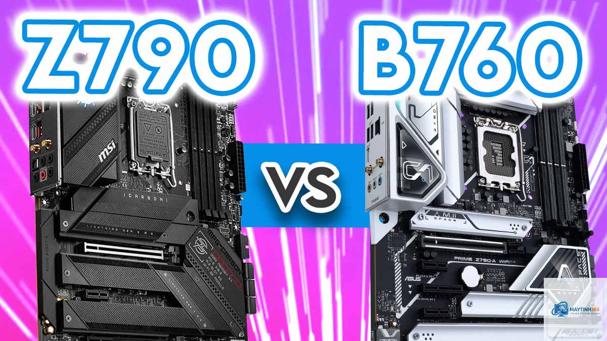 B760 vs Z790 - Hình 3