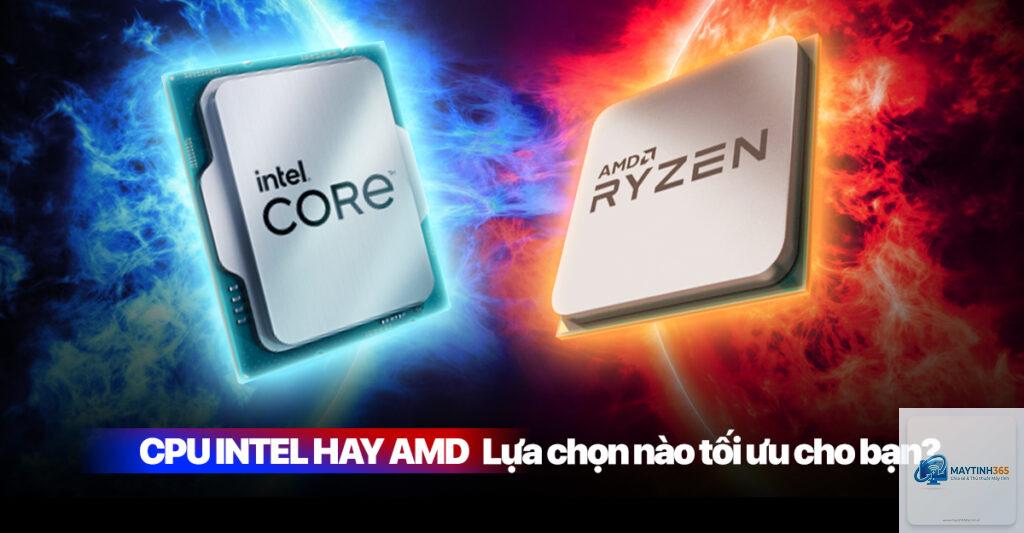 Build PC Intel hay AMD