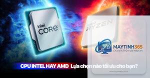 Build PC Intel hay AMD